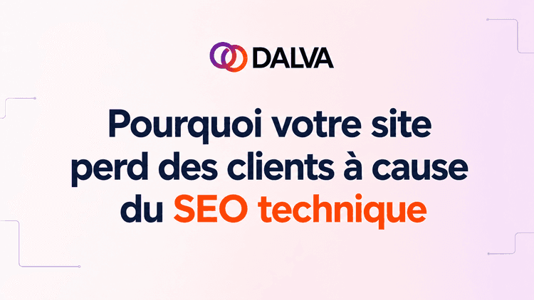 Pourquoi votre site perd des clients à cause du SEO technique