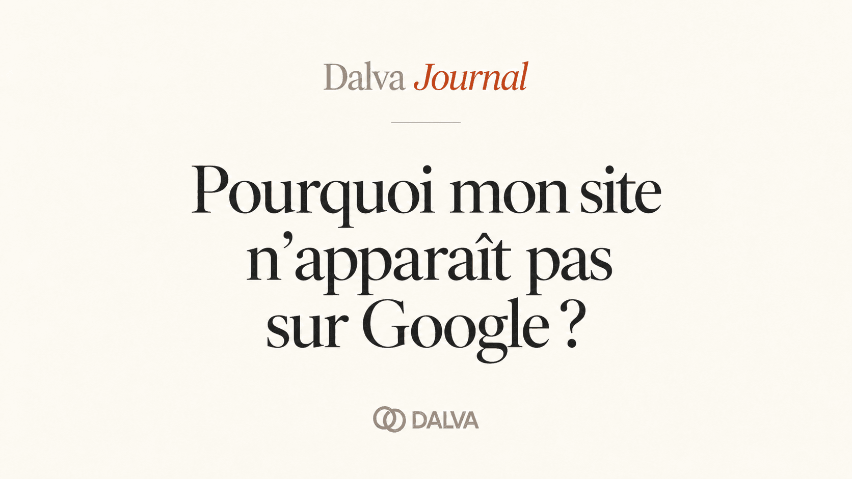 Pourquoi mon site n'apparait pas sur google
