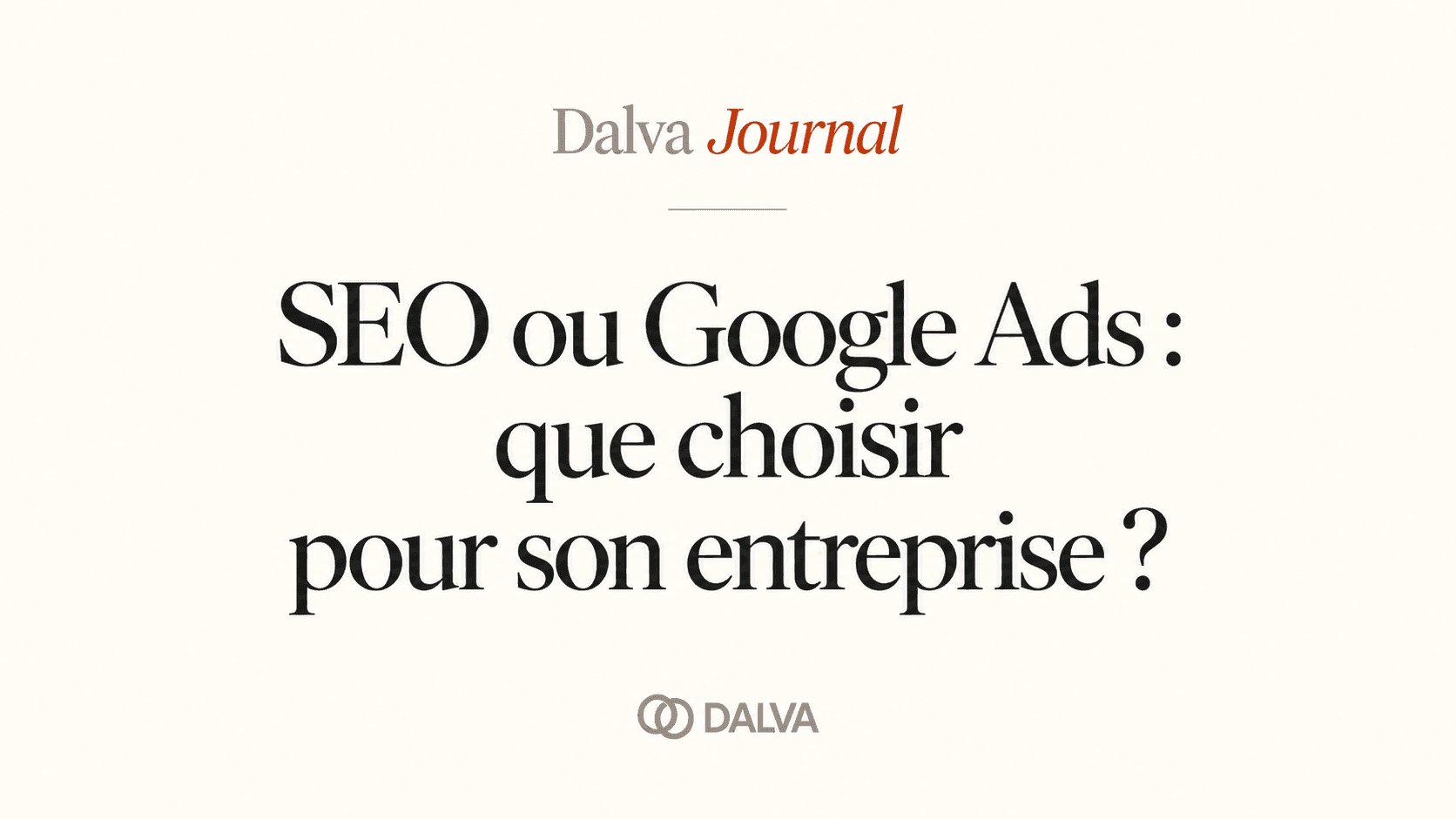 Seo ou google ads: que choisir pour son entreprise